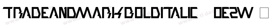 TradeAndMarkBoldItalic-2OEzw字体转换 TradeAndMarkBoldItalic-2OEzw字体转换