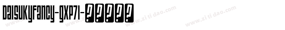 DaisukyFancy-gxp71字体转换