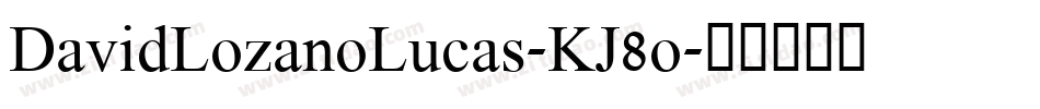 DavidLozanoLucas-KJ8o字体转换