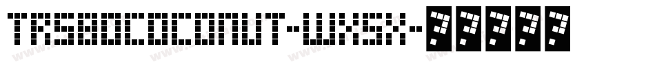 Trs80Coconut-wX5x字体转换