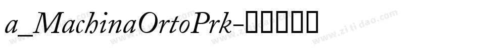 a_MachinaOrtoPrk字体转换