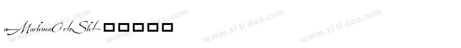 a_MachinaOrtoSht字体转换