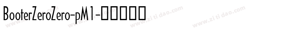 BooterZeroZero-pM1字体转换