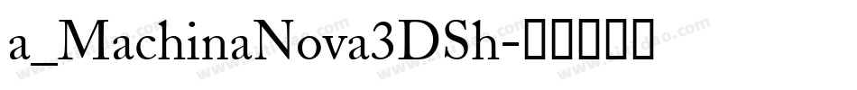 a_MachinaNova3DSh字体转换