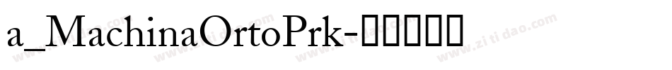 a_MachinaOrtoPrk字体转换
