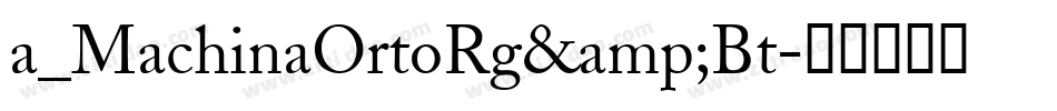 a_MachinaOrtoRg&Bt字体转换