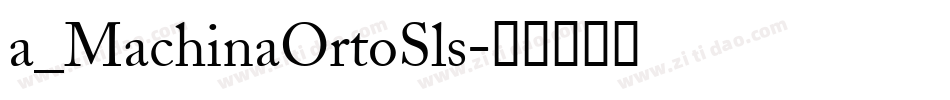 a_MachinaOrtoSls字体转换