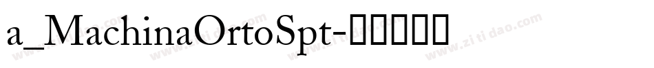 a_MachinaOrtoSpt字体转换