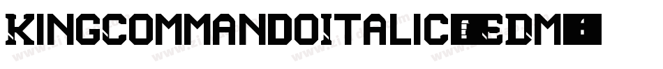 KingCommandoItalic-GEDm字体转换 KingCommandoItalic-GEDm字体转换