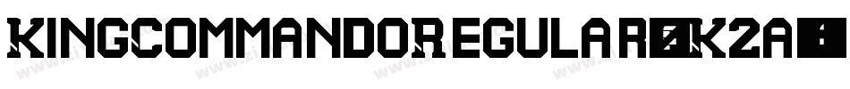 KingCommandoRegular-zK2a字体转换 KingCommandoRegular-zK2a字体转换