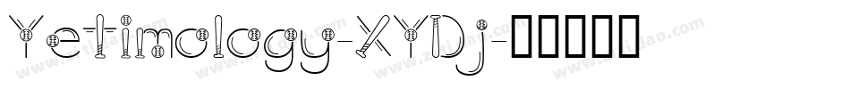 Yetimology-XYDj字体转换