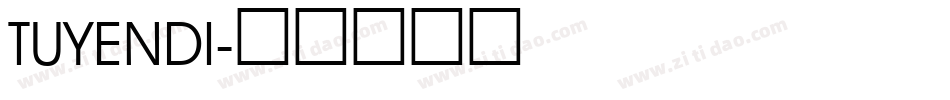 TUYENDI字体转换
