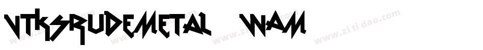 VtksRudeMetal-3wAM字体转换
