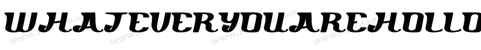 WhatEverYouAreHollowInvers-mLZjj字体转换