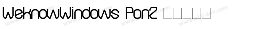 WeknowWindows-PonZ字体转换