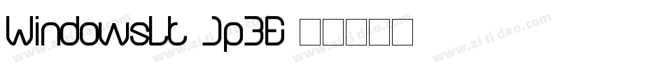 WindowsLt-Jp3E字体转换