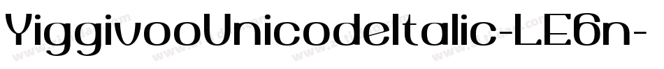 YiggivooUnicodeItalic-LE6n字体转换