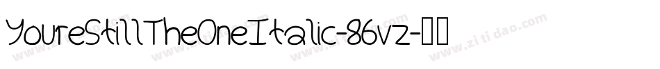 YoureStillTheOneItalic-86vz字体转换