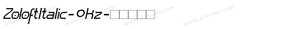 ZoloftItalic-0Kz字体转换