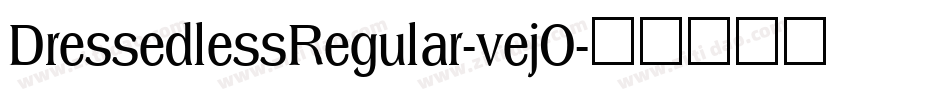 DressedlessRegular-vejO字体转换