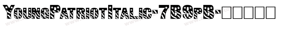YoungPatriotItalic-7B9pB字体转换