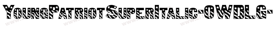 YoungPatriotSuperItalic-0WDLG字体转换