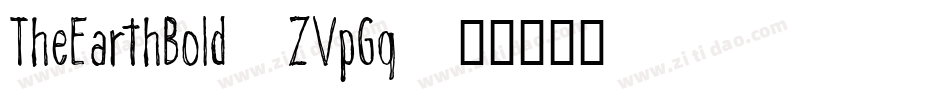 TheEarthBold-ZVpGq字体转换 TheEarthBold-ZVpGq字体转换