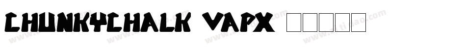 ChunkyChalk-VAPx字体转换