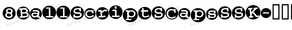 8BallScriptSCapsSSK字体转换