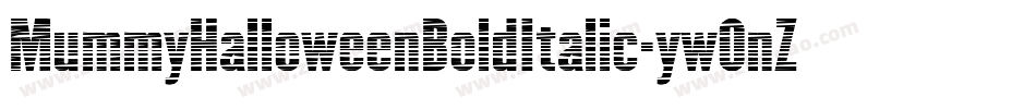 MummyHalloweenBoldItalic-yw0nZ字体转换