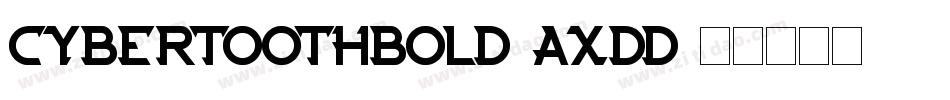 CybertoothBold-AXDD字体转换
