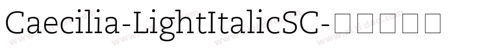 Caecilia-LightItalicSC字体转换