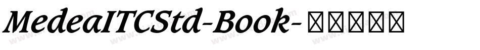 MedeaITCStd-Book字体转换