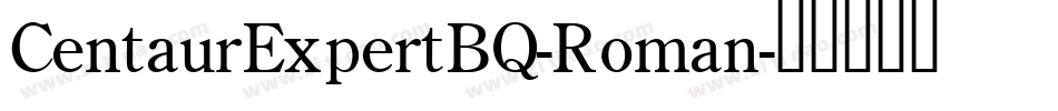 CentaurExpertBQ-Roman字体转换