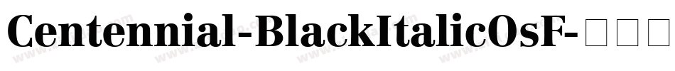 Centennial-BlackItalicOsF字体转换