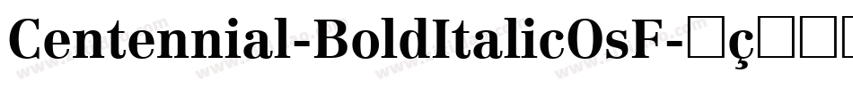 Centennial-BoldItalicOsF字体转换