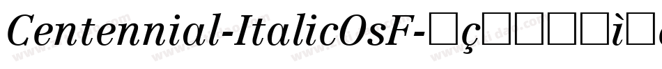 Centennial-ItalicOsF字体转换