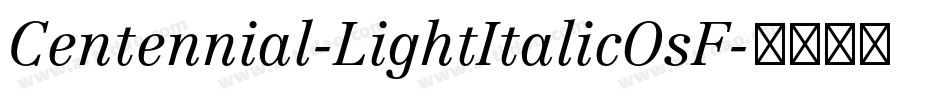 Centennial-LightItalicOsF字体转换