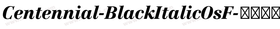 Centennial-BlackItalicOsF字体转换