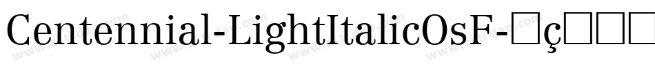 Centennial-LightItalicOsF字体转换
