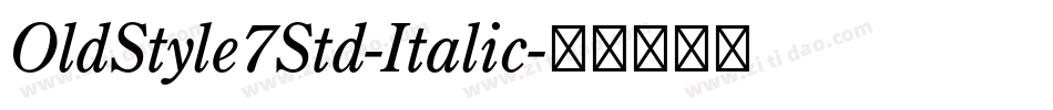 OldStyle7Std-Italic字体转换