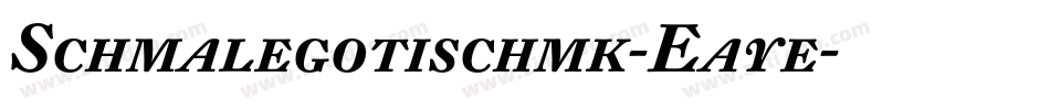 Schmalegotischmk-Eaye字体转换