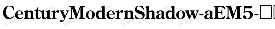 CenturyModernShadow-aEM5字体转换