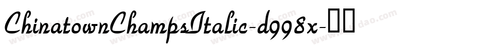ChinatownChampsItalic-d998x字体转换