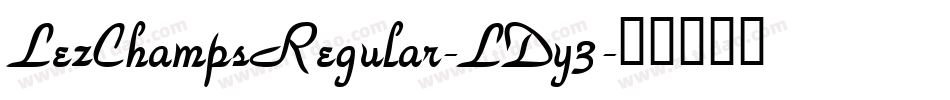 LezChampsRegular-LDy3字体转换