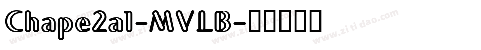 Chape2al-MVLB字体转换