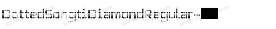DottedSongtiDiamondRegular字体转换
