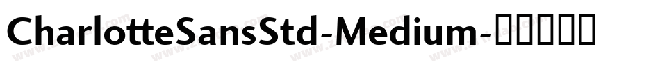 CharlotteSansStd-Medium字体转换