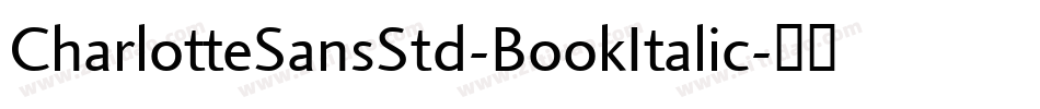 CharlotteSansStd-BookItalic字体转换