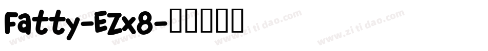 Fatty-EZx8字体转换